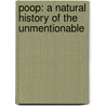 Poop: A Natural History of the Unmentionable door Nicola Davies