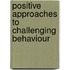 Positive Approaches To Challenging Behaviour