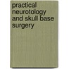 Practical Neurotology and Skull Base Surgery by Seilesh Babu