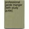 Professional Garde Manger [With Study Guide] door Wayne Gisslen