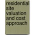 Residential Site Valuation And Cost Approach