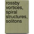 Rossby Vortices, Spiral Structures, Solitons