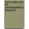 Sam Audio Cd's For Sandstedt/kite's Espacios door Lynn A. Sandstedt