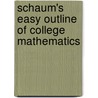 Schaum's Easy Outline of College Mathematics by Philip Schmidt