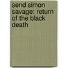 Send Simon Savage: Return of the Black Death by Stephen Measday