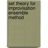 Set Theory For Improvisation Ensemble Method by Bruce E. Arnold