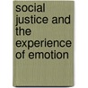 Social Justice and the Experience of Emotion door Russell Cropanzano