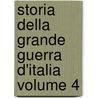 Storia Della Grande Guerra D'Italia Volume 4 door Isidoro Reggio