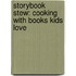 Storybook Stew: Cooking with Books Kids Love