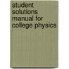 Student Solutions Manual for College Physics by Randall D. Knight