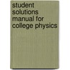 Student Solutions Manual for College Physics door Hugh D. Young