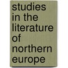 Studies In The Literature Of Northern Europe by Edmund Gosse