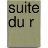 Suite Du R door Pierre Marie Michel Lepeintre DesRoches