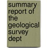Summary Report of the Geological Survey Dept by Geological Survey of Canada