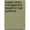 Supply Chain Management Based On Sap Systems by Peter Mertens