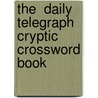 The  Daily Telegraph  Cryptic Crossword Book door Daily Telegraph