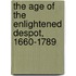 The Age of the Enlightened Despot, 1660-1789