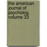 The American Journal of Psycholog, Volume 33 door Onbekend