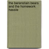 The Berenstain Bears and the Homework Hassle by Stan Berenstain