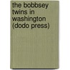 The Bobbsey Twins in Washington (Dodo Press) door Laura Lee Hope