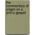 The Commentary Of Origen On S. John's Gospel