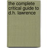 The Complete Critical Guide To D.H. Lawrence by Fiona Becket