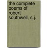 The Complete Poems of Robert Southwell, S.J. door Sai Southwell Robert