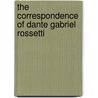 The Correspondence of Dante Gabriel Rossetti door William E. Fredeman