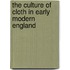 The Culture Of Cloth In Early Modern England