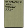 The Dictionary of Cell and Molecular Biology door Julian Dow