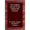 The English Church In The Eighteenth Century by John H. Overton