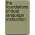The Foundations of Dual Language Instruction
