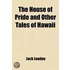 The House Of Pride And Other Tales Of Hawaii