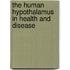 The Human Hypothalamus In Health And Disease