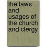 The Laws and Usages of the Church and Clergy by William Henry Pinnock