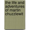 The Life And Adventures Of Martin Chuzzlewit door Hablot Knight Browne