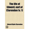 The Life Of Edward, Earl Of Clarendon (V. 1) door Edward Hyde Clarendon
