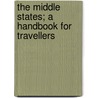 The Middle States; a Handbook for Travellers door Ed