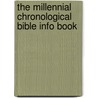 The Millennial Chronological Bible Info Book by Walter C. Lichfield