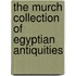 The Murch Collection of Egyptian Antiquities