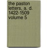 The Paston Letters, A. D. 1422-1509 Volume 5 by James Gairdner