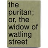 The Puritan; Or, the Widow of Watling Street by Wentworth Smith