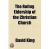 The Ruling Eldership of the Christian Church door Mr. David King