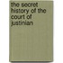 The Secret History Of The Court Of Justinian