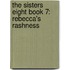 The Sisters Eight Book 7: Rebecca's Rashness