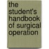 The Student's Handbook Of Surgical Operation
