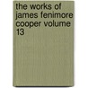 The Works of James Fenimore Cooper Volume 13 door James Fenimore Cooper