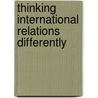 Thinking International Relations Differently door Ole Wa]ver