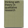 Thinking With Theory In Qualitative Research by Lisa A. Mazzi