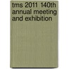 Tms 2011 140Th Annual Meeting And Exhibition door The Minerals Metals